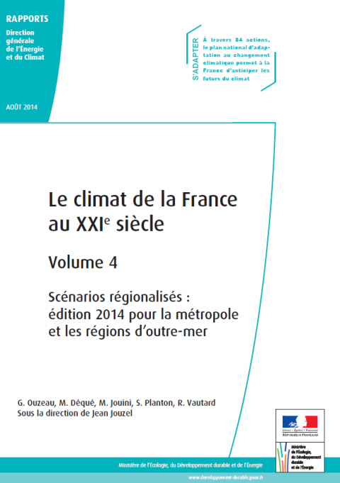Le climat de la France au XXIe siècle, Volume 4 Scénarios régionalisés : édition 2014 pour la métropole et les régions d’outre-mer