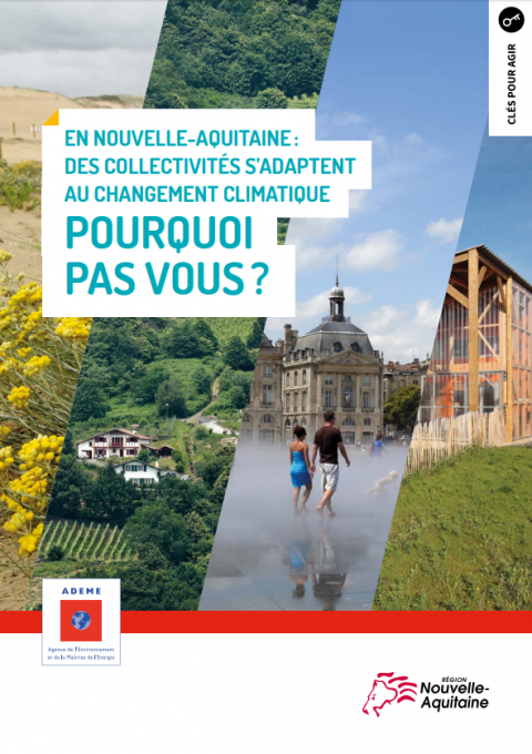 En Nouvelle-Aquitaine : des collectivités s’adaptent au changement climatique. Pourquoi pas vous ?